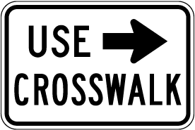 Use Crosswalk Right Sign