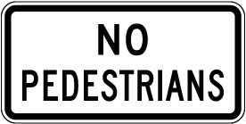 No Pedestrians Sign