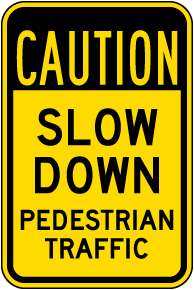 Caution Slow Down Pedestrian Traffic Sign