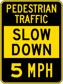 Slow Down Pedestrian Traffic 5 MPH Sign