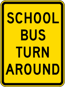 School Bus Turn Around Sign