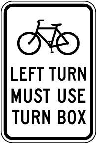 Bicycle Left Turn Must Use Turn Box Sign