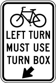 Bike Left Turn Must Use Turn Box Sign