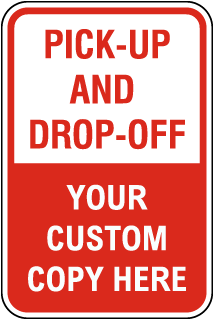 Custom Pick-Up And Drop-Off Sign