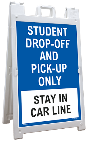 Student Drop-Off or Pick Up Only Stay In Car Line Sandwich Board Sign