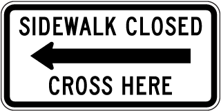 Sidewalk Closed Cross Here (Left Arrow) Sign 