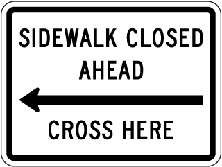Sidewalk Closed Ahead Cross Here (Left Arrow) Sign