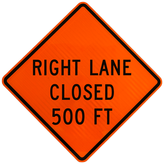 Right Lane Closed 500 FT Rigid Sign