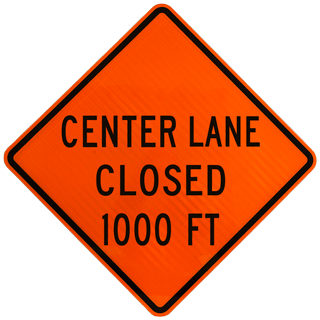 Center Lane Closed 1000 FT Rigid Sign