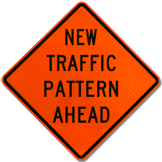 New Traffic Pattern Ahead Rigid Sign