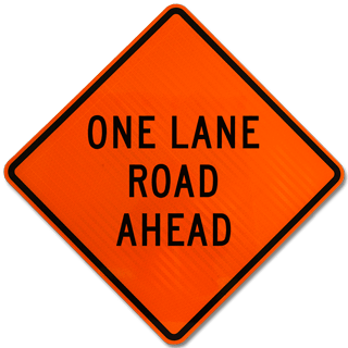 One Lane Road Ahead Rigid Sign