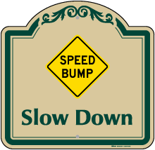 Speed Bump Slow Down Sign