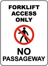 Forklift Access Only No Passageway Sign