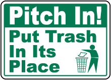 Pitch In Put Trash In Its Place Sign
