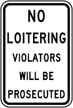 Violators Prosecuted No Loitering Sign