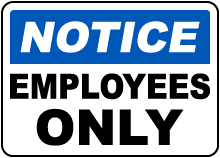 Notice Employees Only Sign