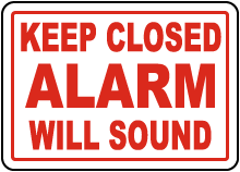 Keep Closed Alarm Will Sound Sign