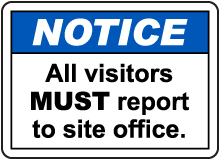 Visitors Must Report To Site Office Sign