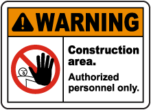 Construction Area Authorized Only Sign