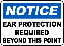 Notice Ear Protection Required Sign