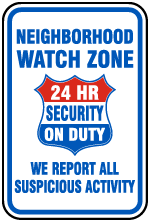 Neighborhood Watch Zone 24 Hour Security on Duty Sign