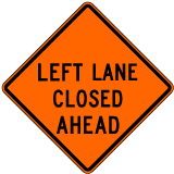 Left Lane Closed Ahead Sign - X4600-AHD