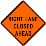 Right Lane Closed Ahead Sign