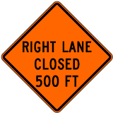 Right Lane Closed 500 FT Sign