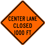 Center Lane Closed 1000 FT Sign