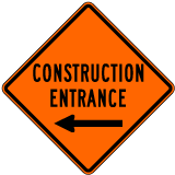 Construction Entrance Sign with Left Arrow - X4608