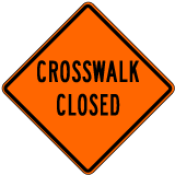 Crosswalk Closed Sign - X4617