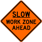 Slow Work Zone Ahead Sign - X4651
