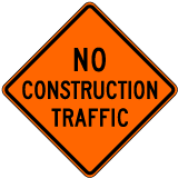 No Construction Traffic Sign - X4652