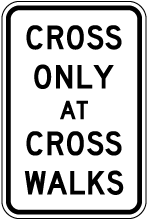 Cross Only At Crosswalks Sign R9-2