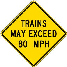 Trains May Exceed 80 MPH Sign